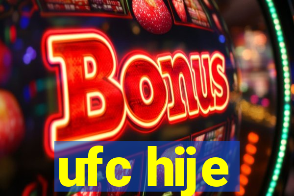 ufc hije