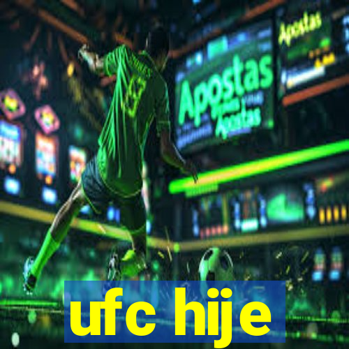 ufc hije