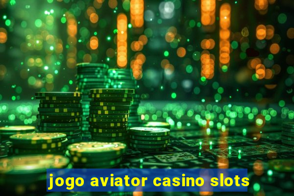 jogo aviator casino slots