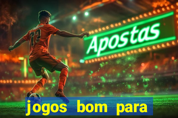 jogos bom para apostar amanh?