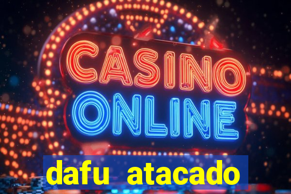 dafu atacado reclame aqui