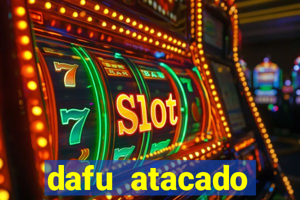 dafu atacado reclame aqui