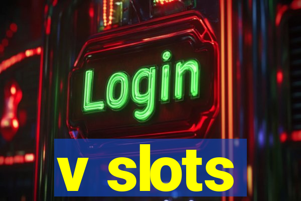 v slots