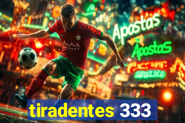 tiradentes 333