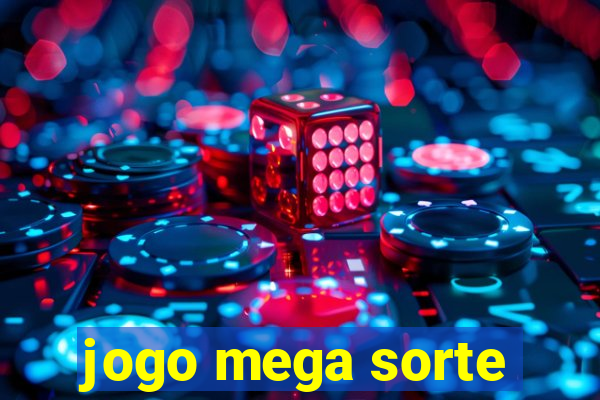 jogo mega sorte