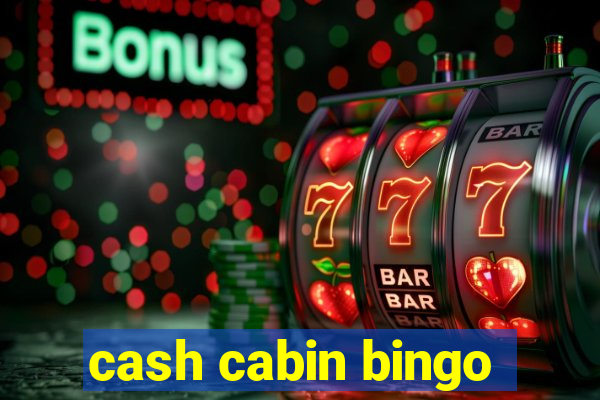 cash cabin bingo