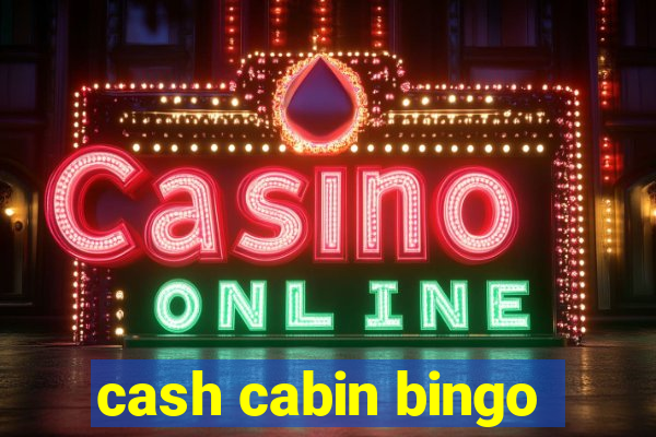 cash cabin bingo