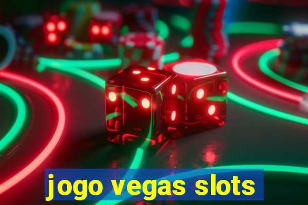 jogo vegas slots