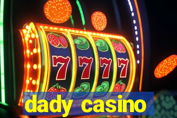 dady casino