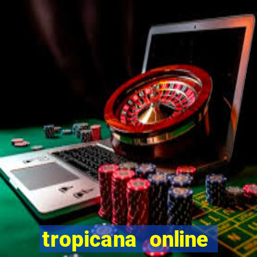 tropicana online casino nj