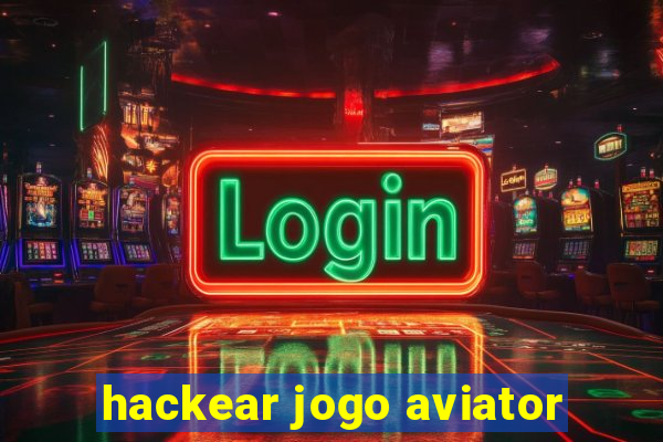 hackear jogo aviator