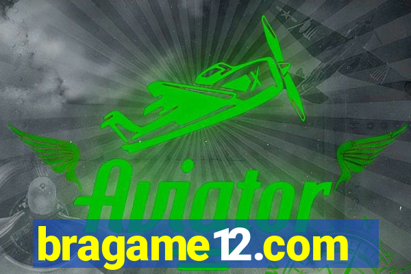 bragame12.com