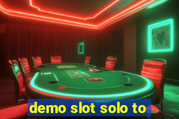 demo slot solo to