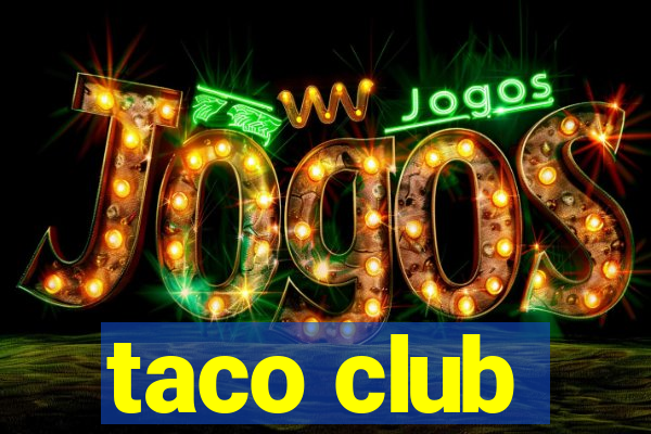 taco club