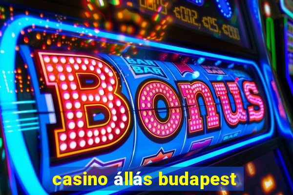 casino állás budapest