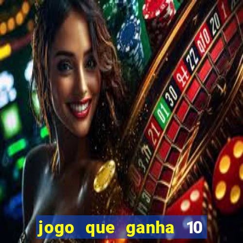 jogo que ganha 10 reais no cadastro