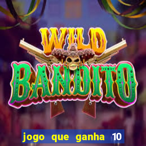 jogo que ganha 10 reais no cadastro