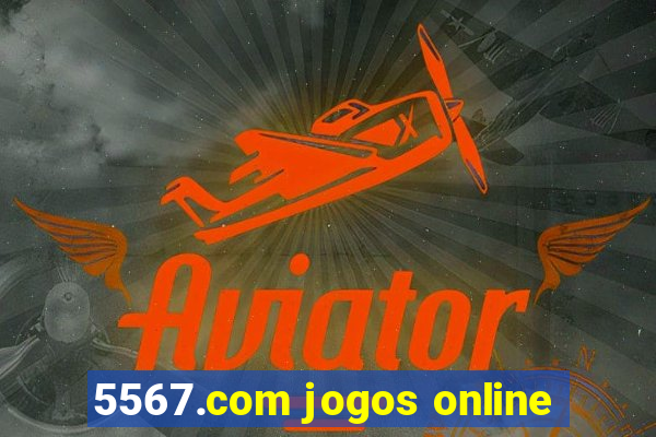 5567.com jogos online