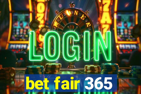 bet fair 365