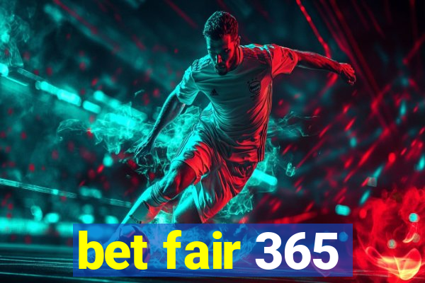 bet fair 365