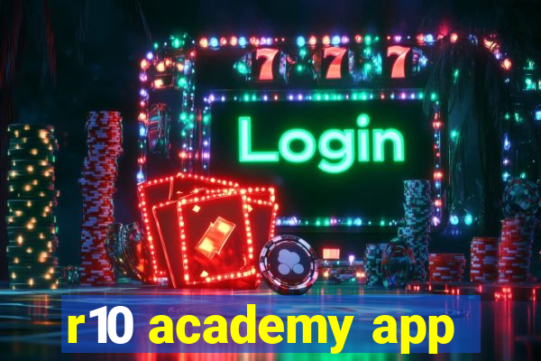 r10 academy app