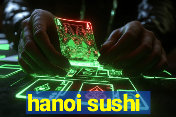 hanoi sushi