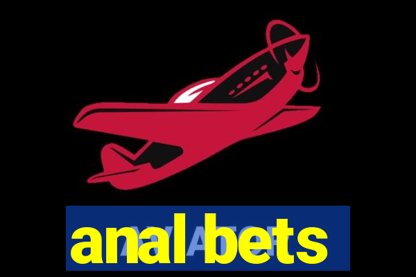 anal bets