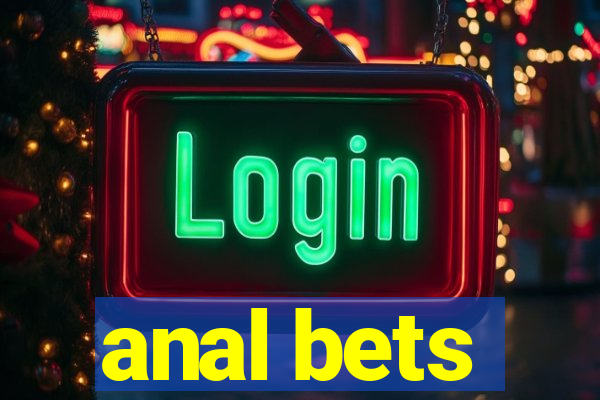 anal bets