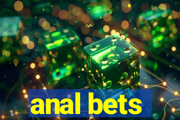 anal bets