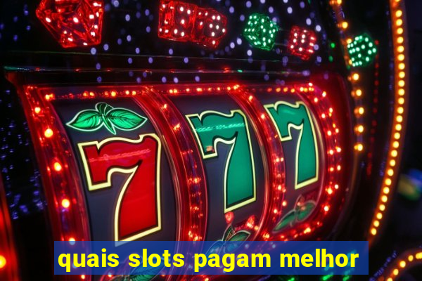 quais slots pagam melhor