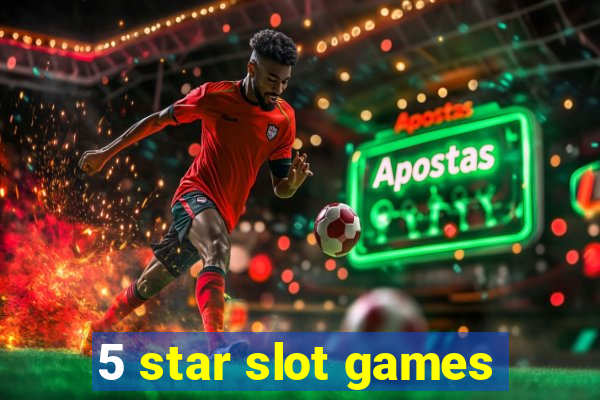 5 star slot games