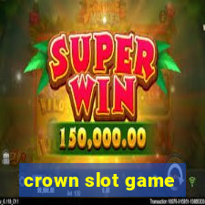 crown slot game