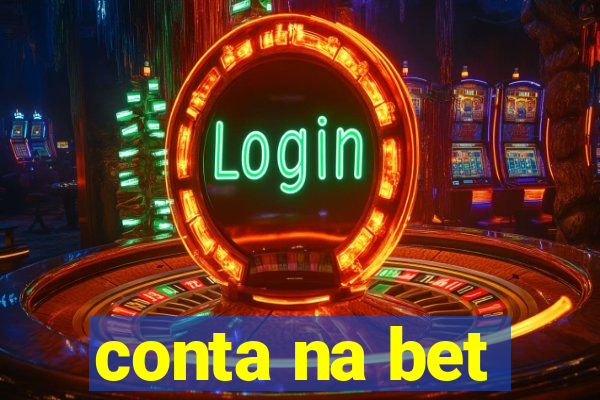 conta na bet