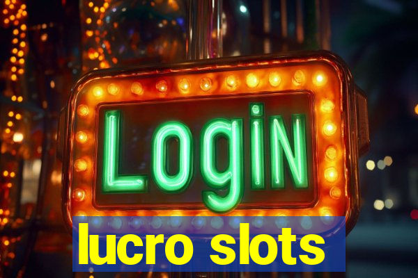 lucro slots