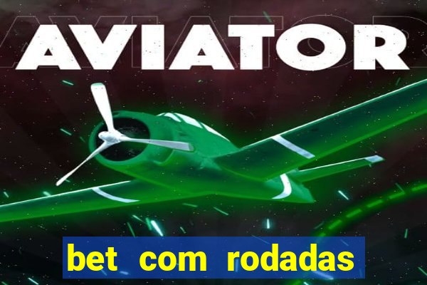 bet com rodadas grátis no cadastro