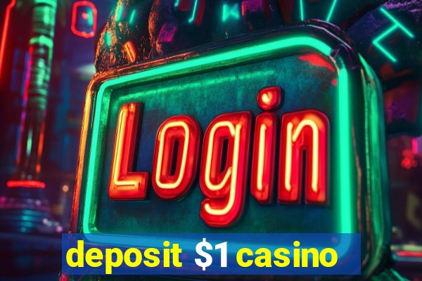 deposit $1 casino