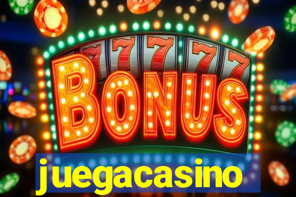 juegacasino