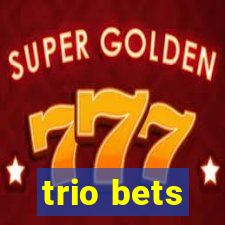 trio bets