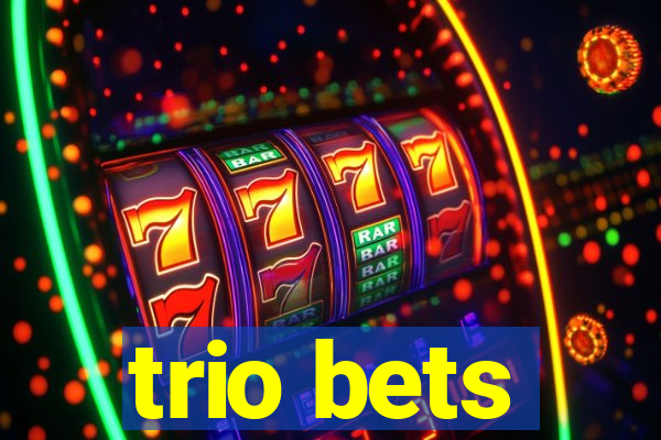 trio bets