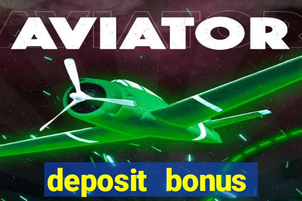 deposit bonus casino online