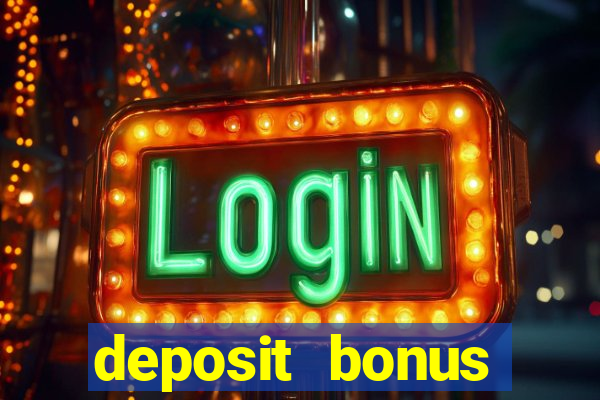 deposit bonus casino online