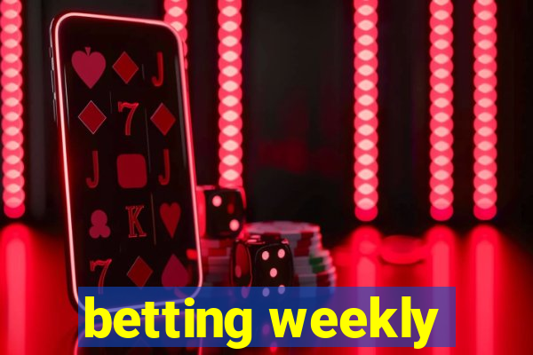 betting weekly