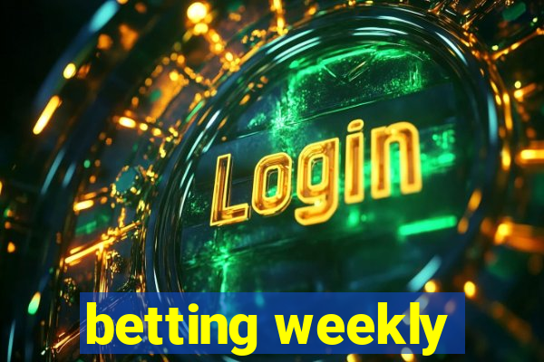 betting weekly