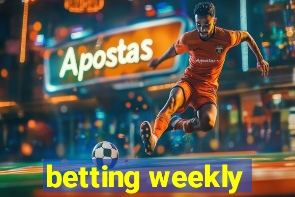 betting weekly