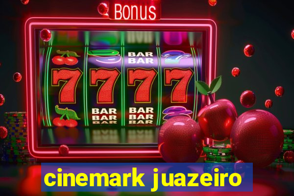 cinemark juazeiro