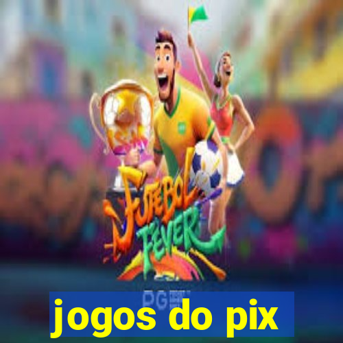 jogos do pix