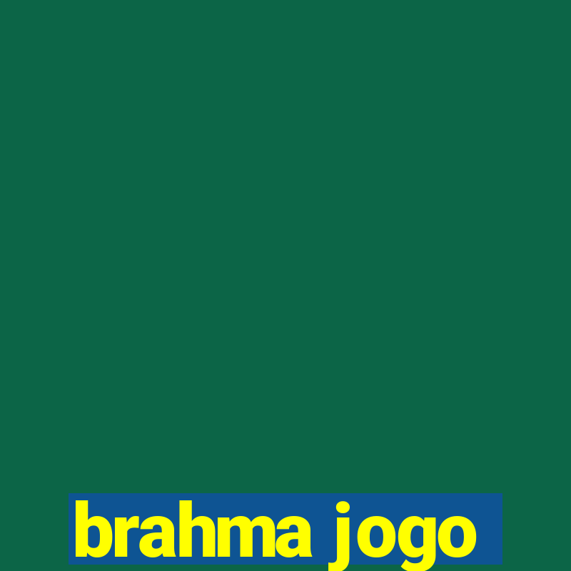 brahma jogo