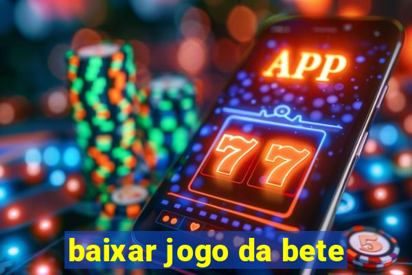 baixar jogo da bete