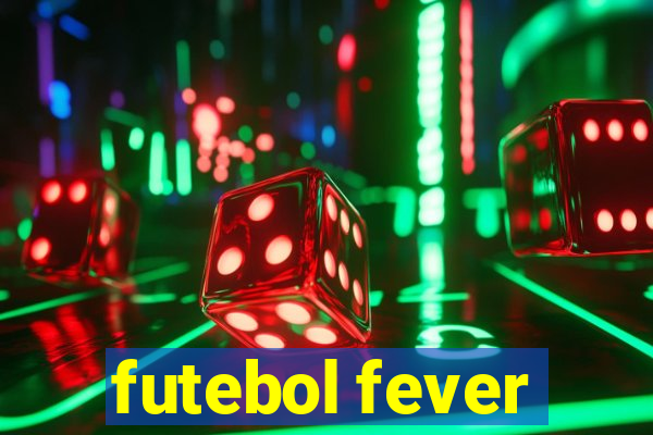 futebol fever