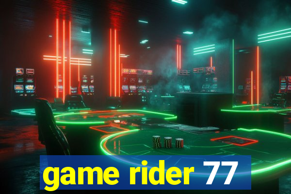 game rider 77